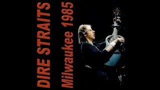 Dire Straits - LIVE IN MILWAUKEE 1985