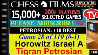 Petrosian: 110 Best Games (#28 of 110): Horowitz Israel Albert vs. Tigran Petrosian
