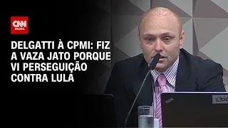 Delgatti à CPMI: Fiz a Vaza Jato porque vi perseguição contra Lula | LIVE CNN