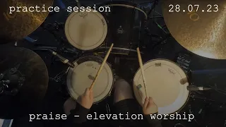 Praise - Elevation Worship - Drum Cover (practise)