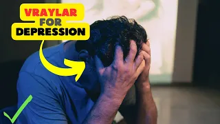 Vraylar for Depression (cariprazine) : its Role in Bipolar Disorder and Depressive Episodes