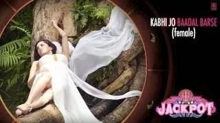 Kabhi Jo Baadal Barse Full Song Audio By Shreya Ghoshal  Jackpot