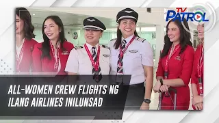 All-women crew flights ng ilang airlines inilunsad | TV Patrol