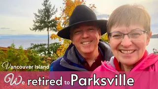 Why We RETIRED to PARKSVILLE 😍 British Columbia #retired