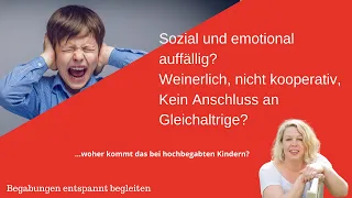 Sozial und emotional auffällig? Weinerlich, nicht kooperativ, kein Anschluss an Gleichaltrige?