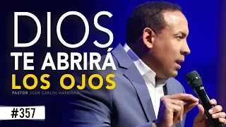 DIOS TE ABRIRA LOS OJOS / PASTOR JUAN CARLOS HARRIGAN