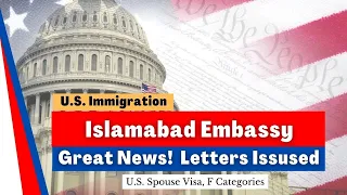 U.S. Embassy Islamabad - Interview Letters Issued | CR-1 IR-1 IR-5 | #usimmigration  | #greencard