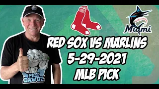 MLB Pick Today Boston Red Sox vs Miami Marlins 5/29/21 MLB Betting Pick and Prediction