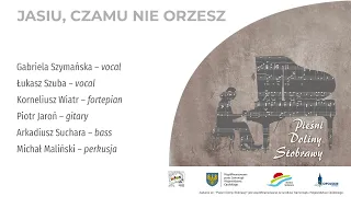 JASIU, CZAMU NIE ORZESZ / Gabriela Szymańska, Łukasz Szuba / arr. Korneliusz Wiatr