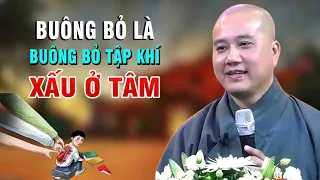 Thầy Pháp Hòa chia sẻ cách BUÔNG BỎ"Buông Bỏ là Buông Cái Tập Khí Xấu Ở Tâm"Thầy Thích Pháp Hòa