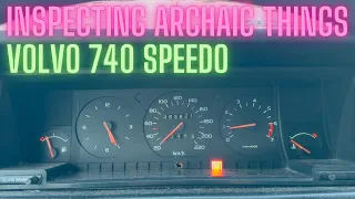 INSPECTING ARCHAIC THINGS - Volvo 740 speedo