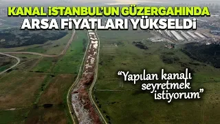 Kanal İstanbul Güzergahındaki Arsa Fiyatları Yükselişe Geçti
