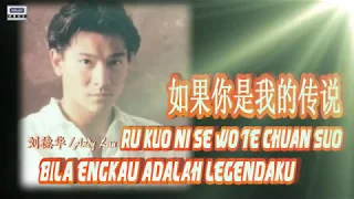 🎵【經典歌曲】 Ru Kuo Ni Se Wo Te Chuan Suo / Andy Lau - Bila Engkau Adalah Legendaku 如果你是我的传说 （刘德华）