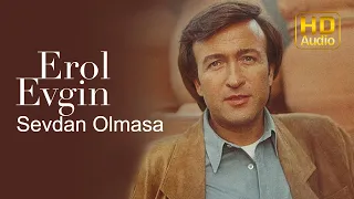 Erol Evgin - Sevdan Olmasa (Official Audio)