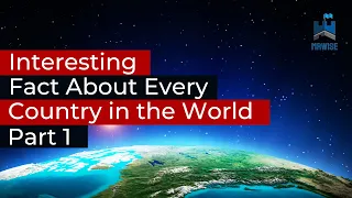 Fun Fact About Every Country in the World | Part 1