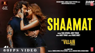 Shaamat | Shaamat - Ek Villian Returns| Shaamat 4k 60fps song | Shaamat 60fps video song | 60fps