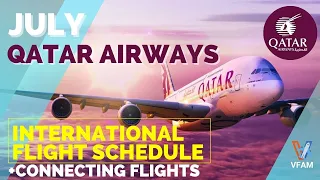 🛑Qatar Airways JULY Flights & Connecting Flights  | International Flight Calendar