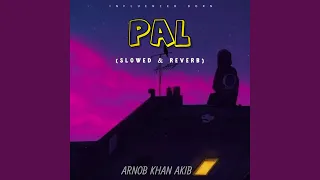 Pal (Slowed & Reverb)