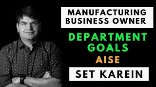 Manufacturing Business Owners - Department Goals Aise Set Karein | #SumitAgarwal | Business Coach