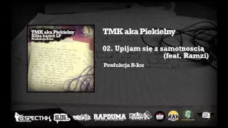 TMK aka Piekielny / R-Ice - 02. Upijam się z samotnością | feat Ramzi | KILKA KARTEK LP