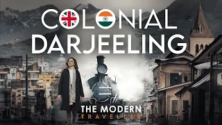 This is why the British LOVED Darjeeling - India's first Colonial Hill Station