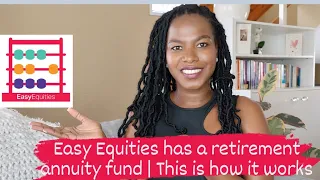 Easy Equities has a retirement annuity fund | This is how it works