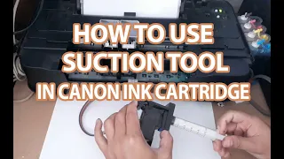 HOW TO USE SUCTION TOOL IN CANON INK CARTRIDGE