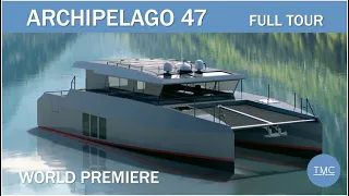 Archipeligo 47 I World Premier I The Marine Channel