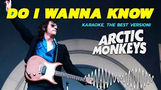ARTIC MONKEYS - DO I WANNA KNOW? (KARAOKE WITH ORIGINAL BACKING VOCALS!)