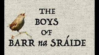 THE BOYS OF BARR NA SRÁIDE (ballad history)