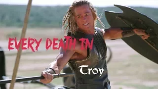 EVERY DEATH IN #83 Troy (2004)