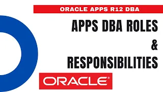 Oracle Apps DBA Roles and Responsibilities - Oracle Apps DBA - E-Business Suite R12