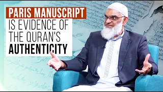 Paris Manuscript is Evidence of Quran's Authenticity | Dr. Shabir Ally