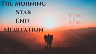 🌟The MorningStar Lord Lucifer🌟 Enn Chanting with Solfeggio Frequencies 963hz, 852hz & 432hz #lucifer