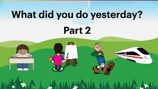 What did you do yesterday? 2 - Past Tense Verbs