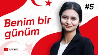 Benim bir günüm | 5-dars | Turk tilidan so'zlashuv darslari