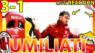 UMILIATI‼️ MILAN-ROMA 3-1 [LIVE REACTION]
