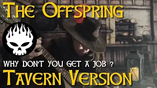 The Offspring - Why don't you get a job / Medieval Tavern cover - Bardcore