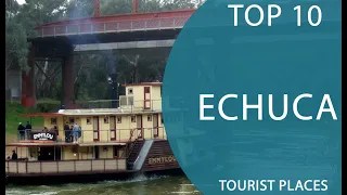 Top 10 Best Tourist Places to Visit in Echuca, Victoria | Australia - English