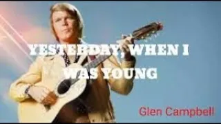 Yesterday When I Was Young (1974) - With (Lyrics).. Glen Campbell.. Extended. 35 min. easy listening