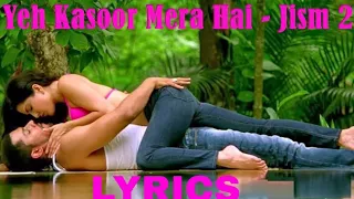 Yeh Kasoor Mera Hai - Jism 2 | Sonu Kakkar | Full Song With LYRICS