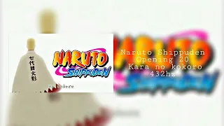 Naruto Shippuden - Opening 20 Kara no Kokoro 432hz