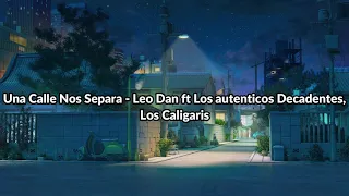 Una Calle Nos Separa - Leo Dan ft Los Autenticos Decadentes, Los Caligaris Letra