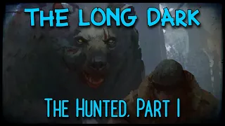 The Hunted, Part 1 | LIVE | The Long Dark | The Red Cove