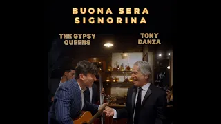 The Gypsy Queens & Tony Danza - Buona Sera Signorina