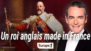 Au cœur de l'histoire : Edouard VII, un roi anglais made in France (Franck Ferrand)
