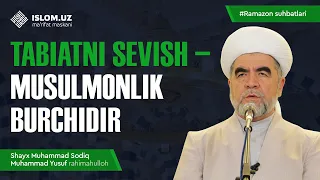 Tabiatni sevish – musulmonlik burchidir