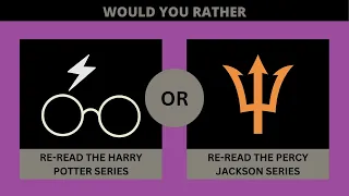 WOULD YOU RATHER - PERCY JACKSON vs HARRY POTTER EDITION