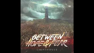 Between Hope & Fear - Lighthouse (Official Audio)