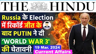 19 March  2024 | The Hindu Newspaper Analysis | 19 March Current Affairs | Putin Warns for World War